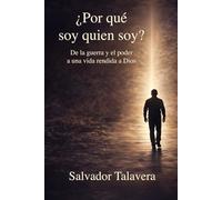 ¿Por qué soy quien soy?: Una historia de formación, poder y rendición