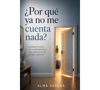¿ Por qué ya no me cuenta nada?