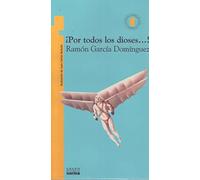 ¡Por Todos Los Dioses...! (Coleccion Torre de Pabel)