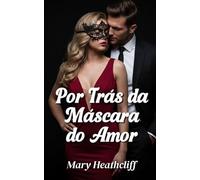 Por Trás da Máscara do Amor