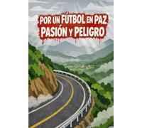 Por un fútbol en paz: pasión y peligro