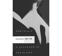 Porcelain and A Language of Their Own: Two Plays