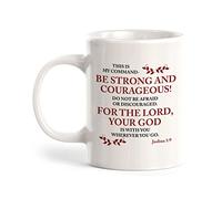 Porcelain Coffee Mug Be Strong and Courageous.. The Lord Your God is with You Novelty Coffee Cup with Handle Tea Cups for Everyday Festive Home