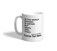 Porcelain Mug in World Nothing is Certain but Death Ceramic Mug Love's Day | 330ml Ceramic Coffee Mug Novelty Mug with Handles for Friends Kitchen Birthdays