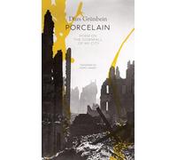 Porcelain: Poem on the Downfall of My City (The German List)