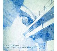 Porcelain Raft - Unless You Speak From Your Heart [7" VINYL]