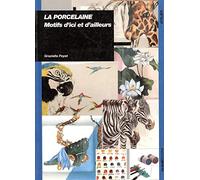 Porcelaine créative : motifs d'ici et d'ailleurs: 0