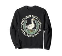 Porch Goose Social Club Gotta Go Dress Funny Saying Sweatshirt