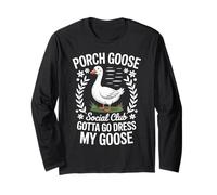 Porch Goose Social Club Gotta Go Dress My Goose Funny Women Long Sleeve T-Shirt