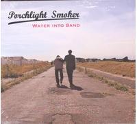 Porchlight Smoker - Water Into Sand