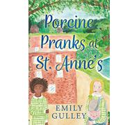 Porcine Pranks at St. Anne’s