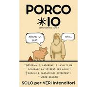 PORCO PIO: Imprecalo con Fantasia | Bestemmie Intrecciate per Adulti Arrabbiati, da Colorare e Antistress! Idea per Regali Stupidi e Divertenti per ... Secret Santa, Avvento, Natale e Compleanno
