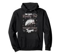 Porcupine NOT REALLY THE TOUCHY-FEELY Porcupines Pullover Hoodie