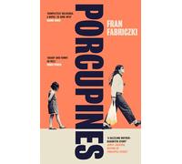 Porcupines: For readers of Katherine Heiny and Curtis Sittenfeld, a dazzling debut about mothers, daughters, and belonging