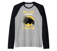 Porcupines Next Life i Want to be a Porcupine Raglan Baseball Tee