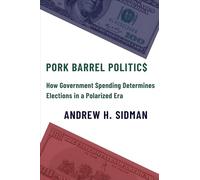 Pork Barrel Politics: How Government Spending Determines Elections in a Polarized Era