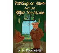 Porkington Hamm and the Killer Tomatoes: 6 (Porkington's World)