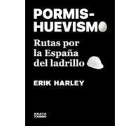 Pormishuevismo.Rutas por la España del ladrillo: Paseos por los desastres urbanísticos de España (Guías Singulares)