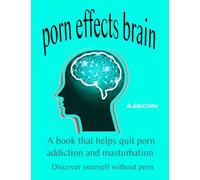 porn effects brain: The Pornography Addiction Recovery Book