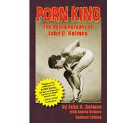 Porn King: The Autobiography of John C. Holmes (Hardback)