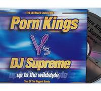 Porn Kings Vs DJ Supreme - Up to Tha Wildstyle [CD 1]