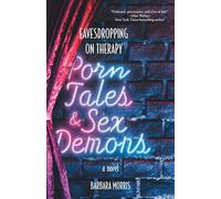 Porn Tales & Sex Demons: Eavesdropping on Therapy