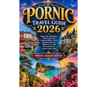 PORNIC TRAVEL GUIDE 2026: Explore the Old Harbor, Pornic Castle, the Customs Officers' Path, Beautiful Beaches, Hidden Coves, and the Treasures of France's Jade Coast