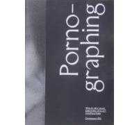 Porno-graphing - what do ’dirty’ subjectivities do to art?