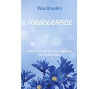 Pornographie: DSM-5 sur SCÈNE: Les séquelles de l'Inattention