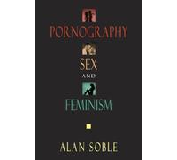 Pornography, Sex, and Feminism