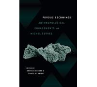 Porous Becomings: Anthropological Engagements with Michel Serres