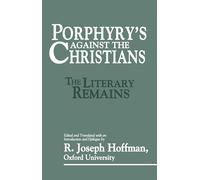 Porphyry's Against the Christians: The Literary Remains