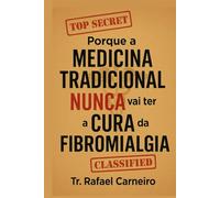 Porque a medicina tradicional NUNCA vai ter a CURA da Fibromialgia.