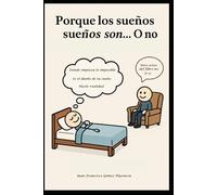 Porque los sueños sueños son... O no