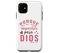 Porque para Dios no hay nada imposible, Faith Cross Quotes Case for iPhone 11