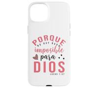 Porque para Dios no hay nada imposible, Faith Cross Quotes Case for iPhone 15 Plus