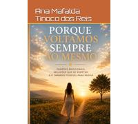 Porque Voltamos Sempre ao Mesmo: Padrões emocionais, relações que se repetem e o caminho possível para mudar