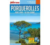 porquerolles 2017 carnet petit fute + offre num (CARNETS DE VOYAGES): Port Cros - Ile du Levant
