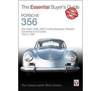 Porsche 356 : 356, 356a, 356b, 356c Including Speedster, Roadster, Convertible D and Carrera: Models Years 1950 to 1965