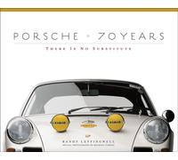 Porsche 70 Years : There Is No Substitute