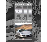Porsche 911 (991): The Definitive History 2011 to 2019