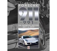 Porsche 911 (991) : The Definitive History 2011 to 2019