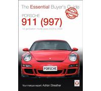 Porsche 911 (997) - Model years 2004 to 2009: 1st Generation: Model Years 2004 - 2009 (Essential Buyer's Guide)