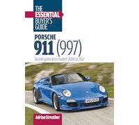 Porsche 911 (997): The Essential Buyer's Guide: Second Generation Models 2009 to 2012