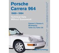 Porsche 911 Carrera (964) : 1989-1994 Technical Data Without Guesswork: Porsche Carrera 89-94 Tecnician's Handbook Spiral Edition by Bentley Publishers published by Bentley (Robert) Inc.,US (2002)