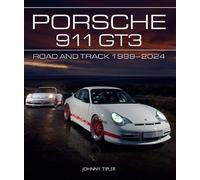Porsche 911 GT3 - Road and Track, 1999-2024 Tipler Hardback The Crowood Press
