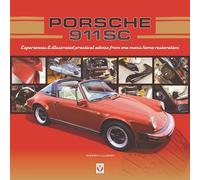 Porsche 911 SC: Experiences & illustrated practical advice from one man’s home restoration (Enthusiast's Restoration Manual)