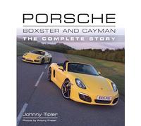 Porsche Boxster and Cayman : The Complete Story