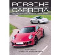 Porsche Carrera: The Water-Cooled Era 1998-2018