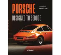 Porsche : Designed to Seduce